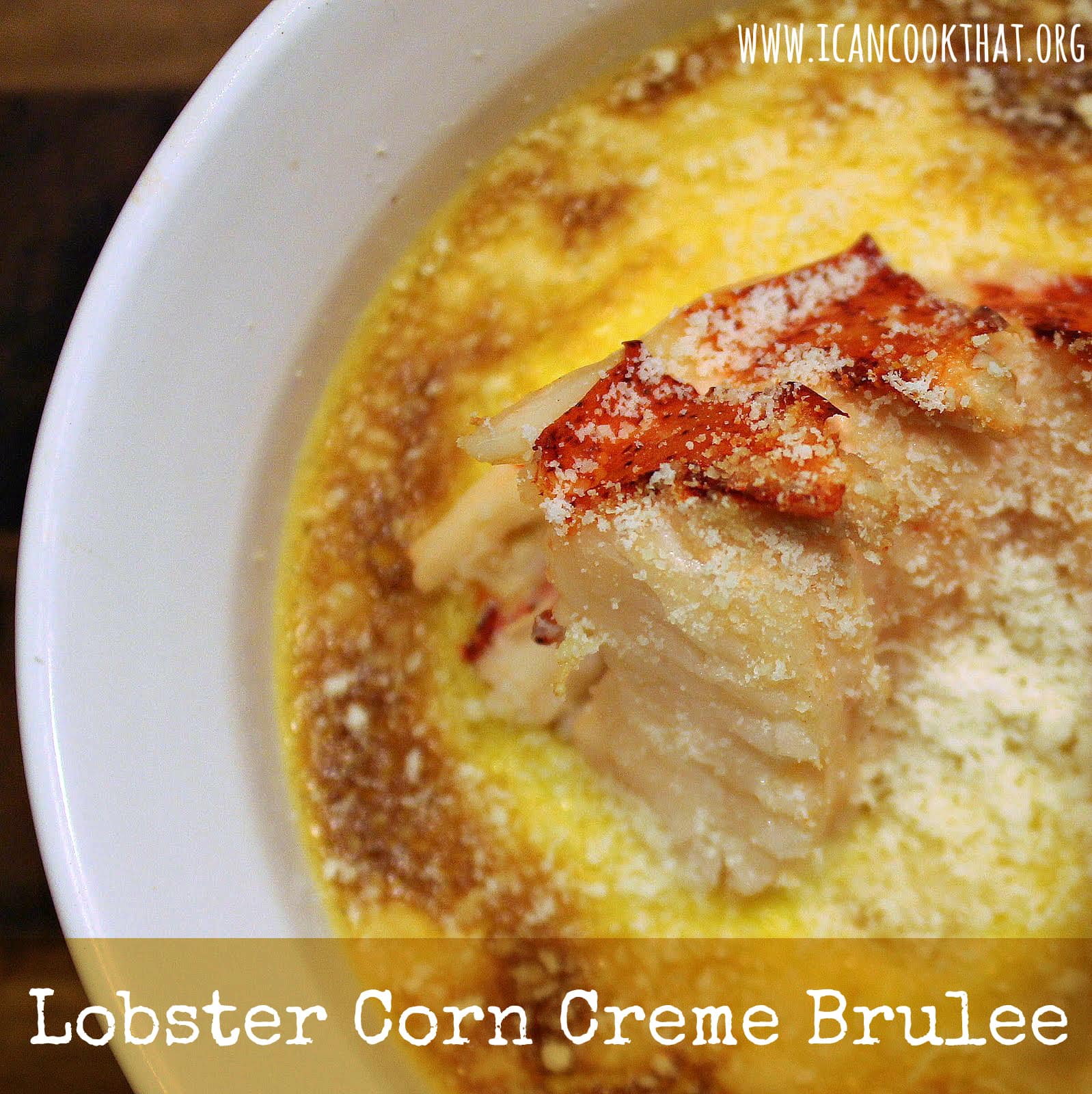 Savory Lobster Corn Creme Brulee Recipe | I Can Cook That