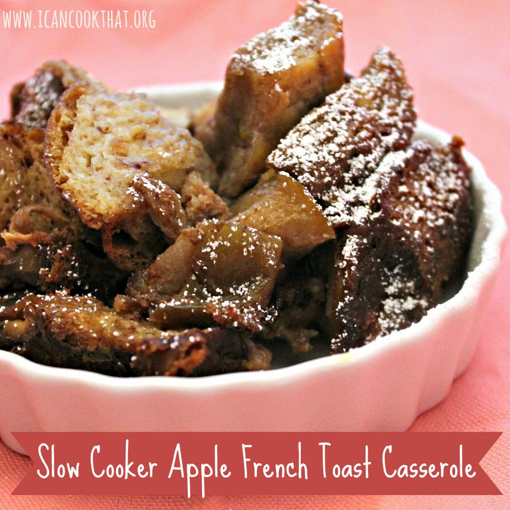 Slow Cooker Apple French Toast Casserole I Can Cook That