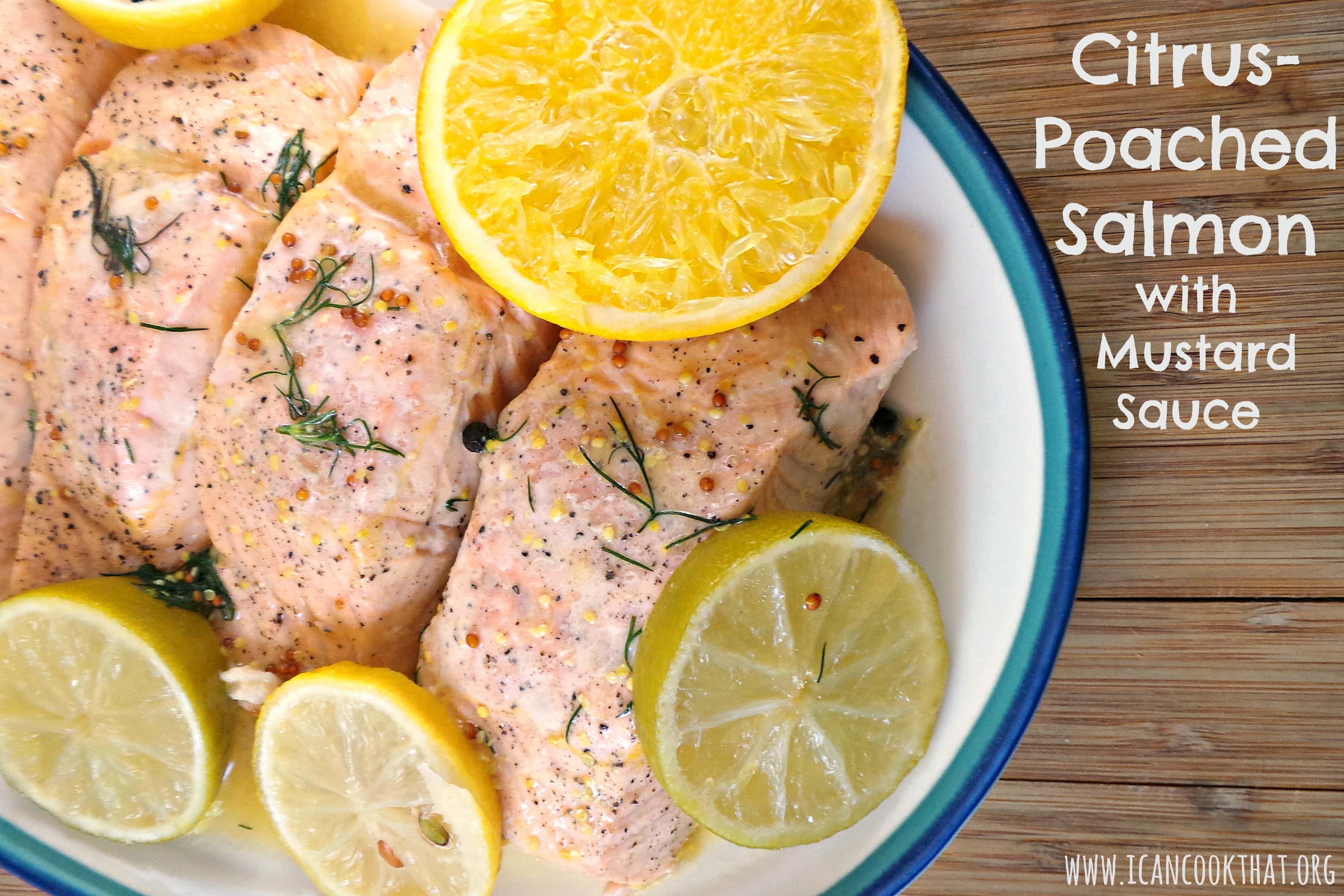 Citrus-Poached Salmon with Mustard Sauce