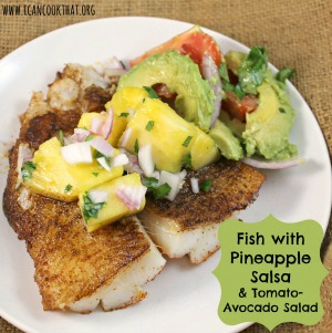 Fish with Pineapple Salsa and Tomato-Avocado Salad
