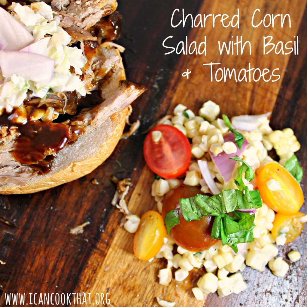 Charred Corn Salad with Basil and Tomatoes #WhatAGrillWants