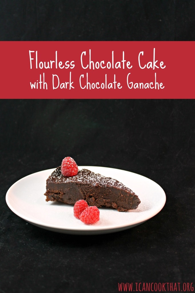 Flourless Chocolate Cake with Dark Chocolate Ganache #Choctoberfest