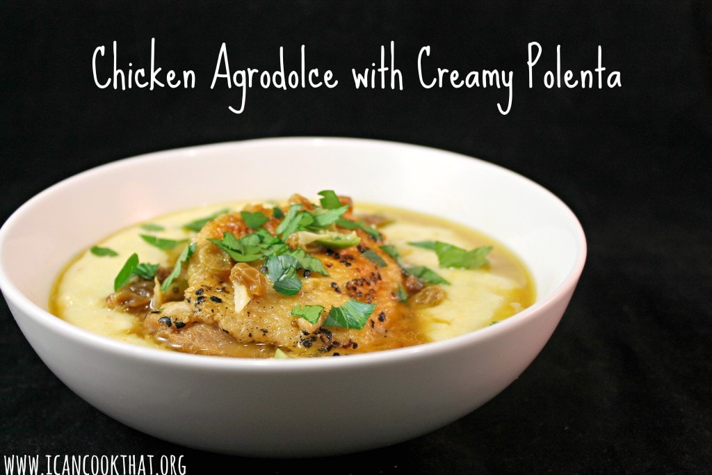 Chicken Agrodolce with Creamy Polenta