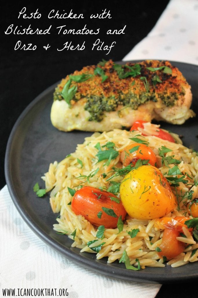 Pesto Chicken, Blistered Tomatoes and Orzo & Herb Pilaf