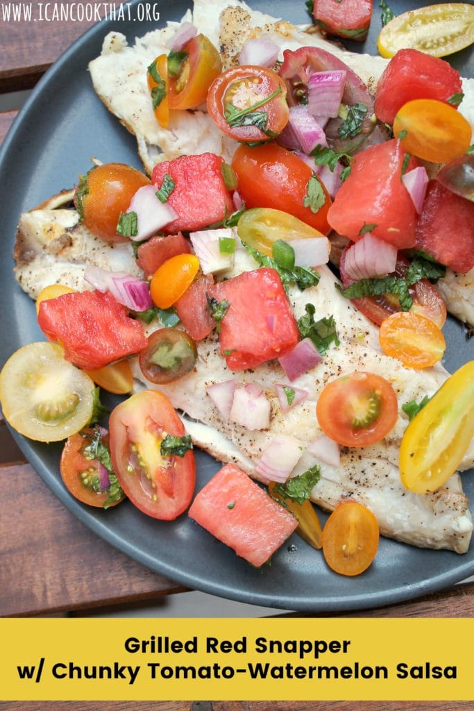 Grilled Red Snapper with Chunky Tomato-Watermelon Salsa
